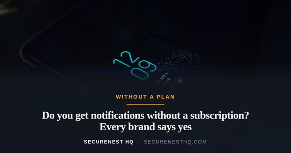 Do you get notifications without a subscription? Every brand says yes