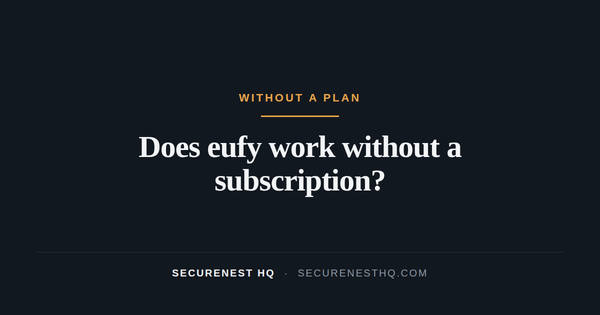 Does eufy work without a subscription?