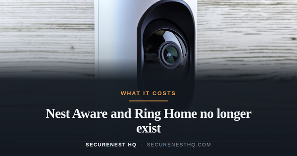 Nest Aware and Ring Home no longer exist