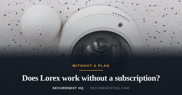 Close-up of a round dome surveillance camera installed on a speckled ceiling for security monitoring. Overlaid text reads “Does Lorex work without a subscription?” — Secure Nest HQ