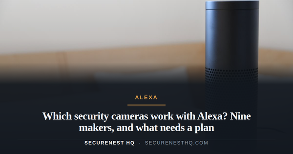 A black smart speaker resting on a light-colored wooden table in a cozy indoor setting. Overlaid text reads “Which security cameras work with Alexa? Nine makers, and what needs a plan” — Secu