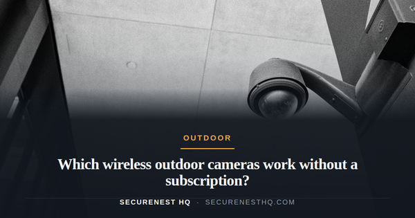 Monochrome image of a modern surveillance camera mounted outdoors, emphasizing security. Overlaid text reads “Which wireless outdoor cameras work without a subscription?” — Secure Nest HQ